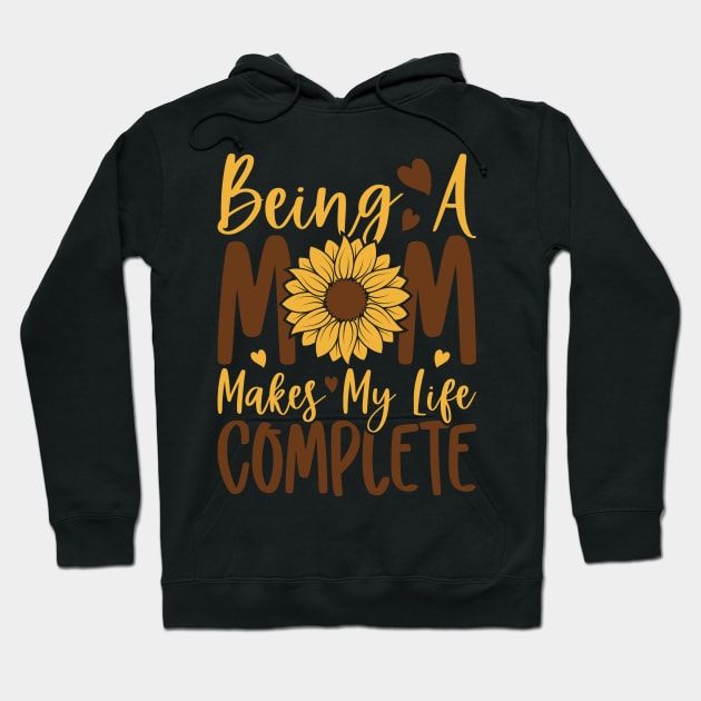 being a mom makes my life complete Hoodie by busines_night